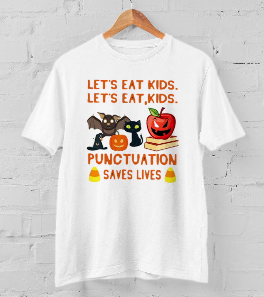Let's Eat Kids Let's Eat, Kids Punctuation Saves Lives Halloween Bat Cat Pumpkin Apple Candy Corn T-Shirt