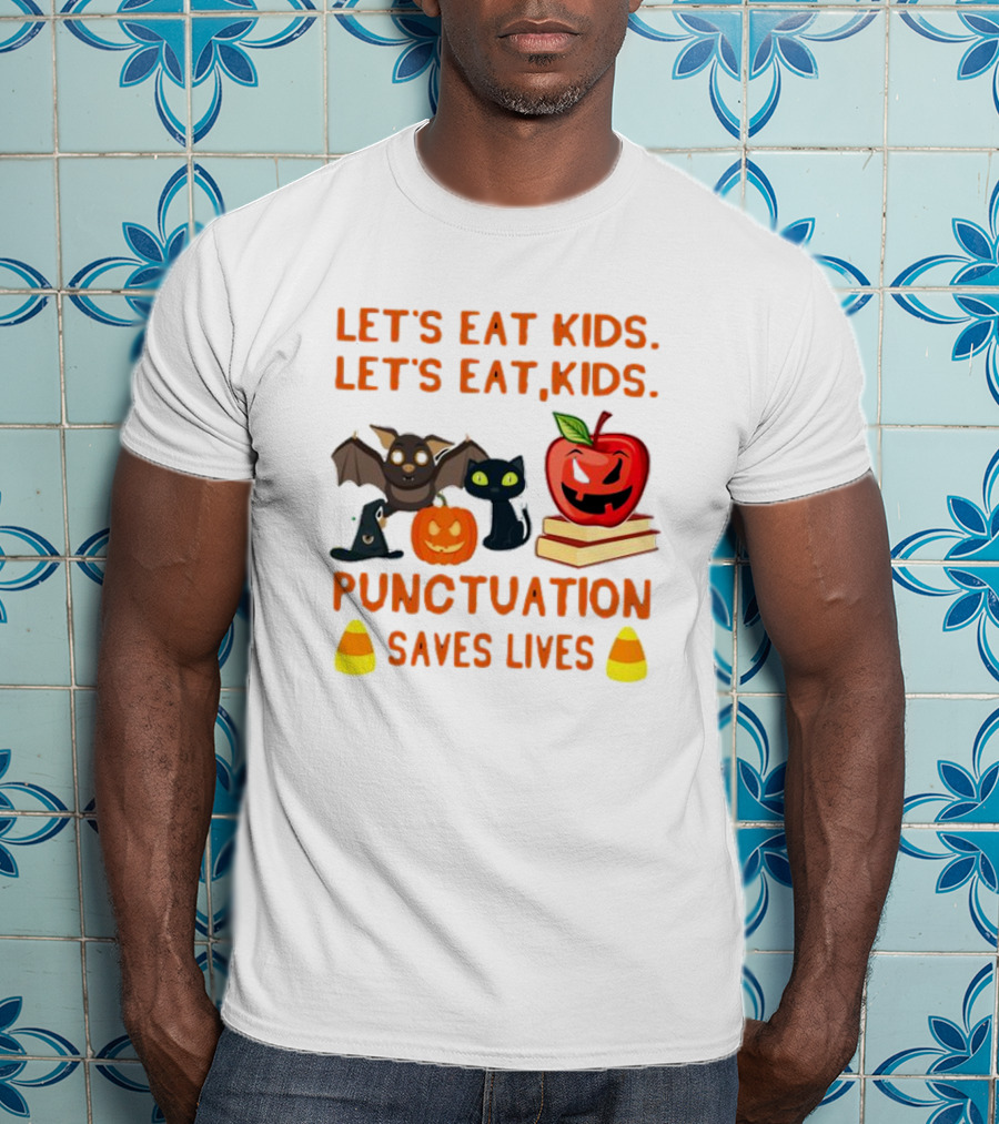 Let's Eat Kids Let's Eat, Kids Punctuation Saves Lives Halloween Bat Cat Pumpkin Apple Candy Corn T-Shirt