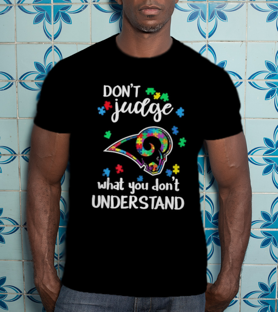 Los Angeles Rams Autism Awareness Don't Judge What You Don't Understand T-Shirt