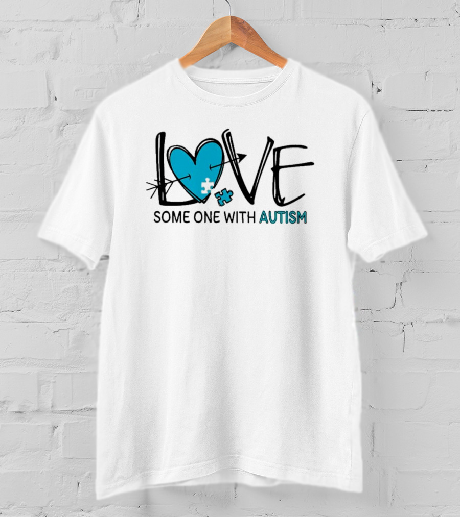 LOVE Some One With AUTISM Blue Puzzle Heart T-Shirt