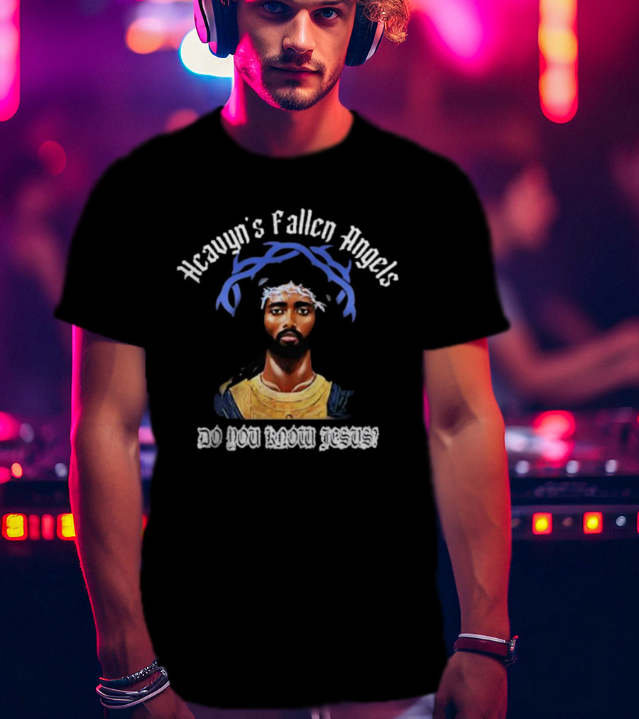 Heavyn's Fallen Angels Do You Know Jesus T-Shirt