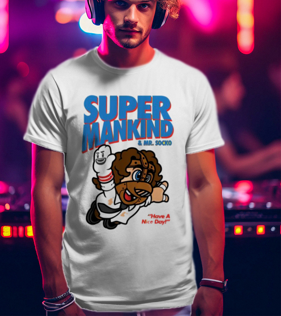 Super Mankind And Mr Socko Have A Nice Day T-Shirt