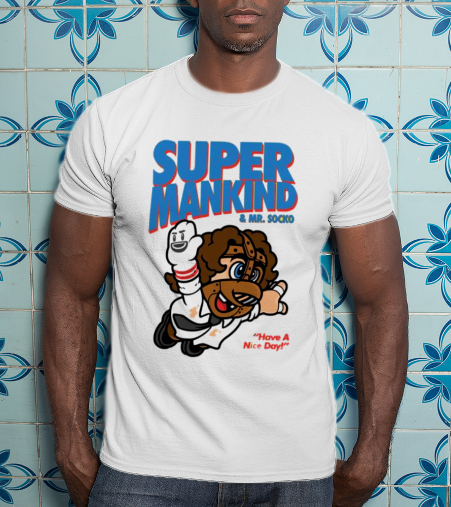 Super Mankind And Mr Socko Have A Nice Day T-Shirt