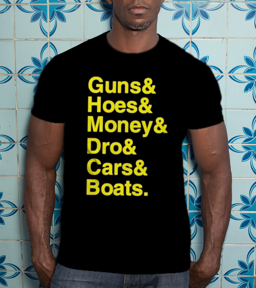 Guns Hoes Money Dro Cars Boats Ryan Long T-Shirt