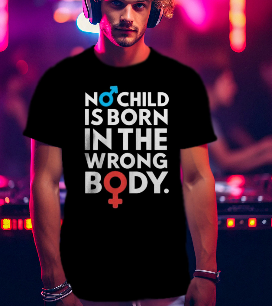 Sidewalk Steve No Child Is Born In The Wrong Body Male Female Symbols T-Shirt