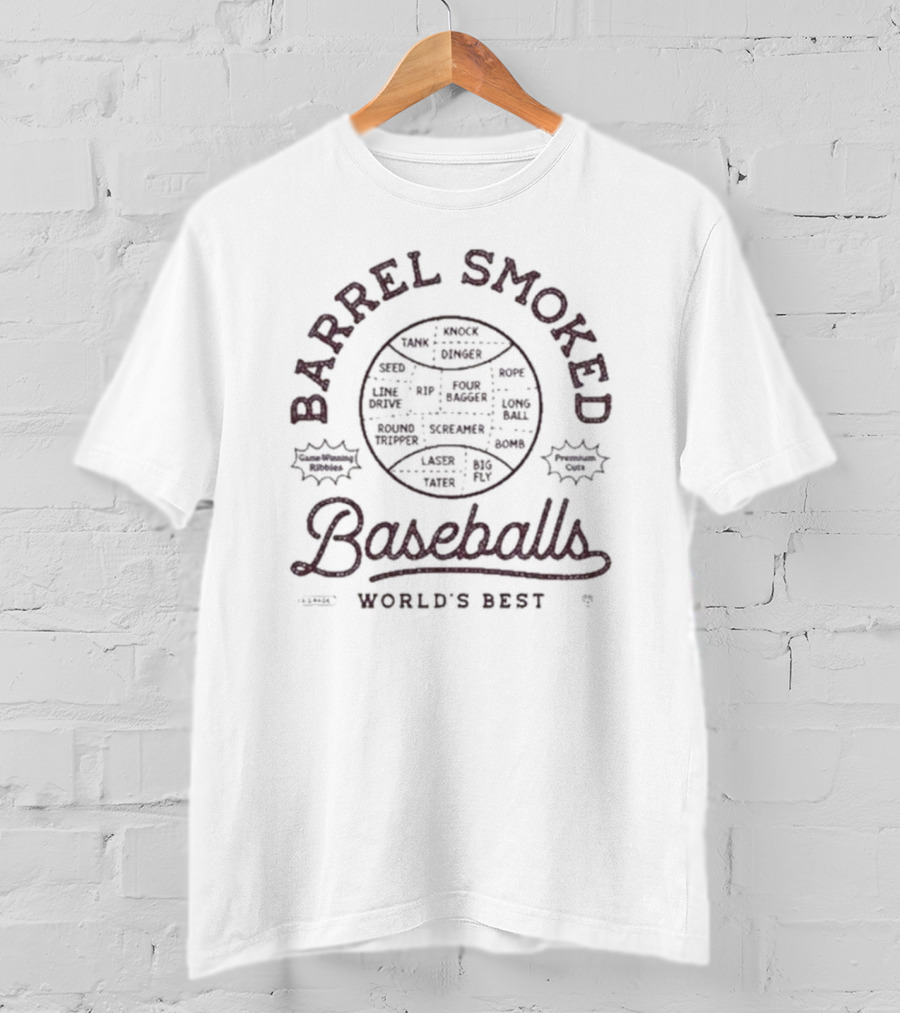 Barrel Smoked Baseballs World's Best Rotowear Fan Seed Rip Hammer Squeeze T-Shirt