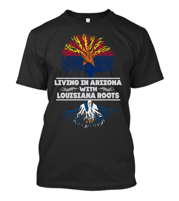 Arizona Life With Deep Louisiana Connections Illustrated Through Vibrant Tree T-Shirt