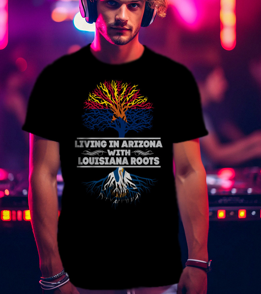 Arizona Life With Deep Louisiana Connections Illustrated Through Vibrant Tree T-Shirt