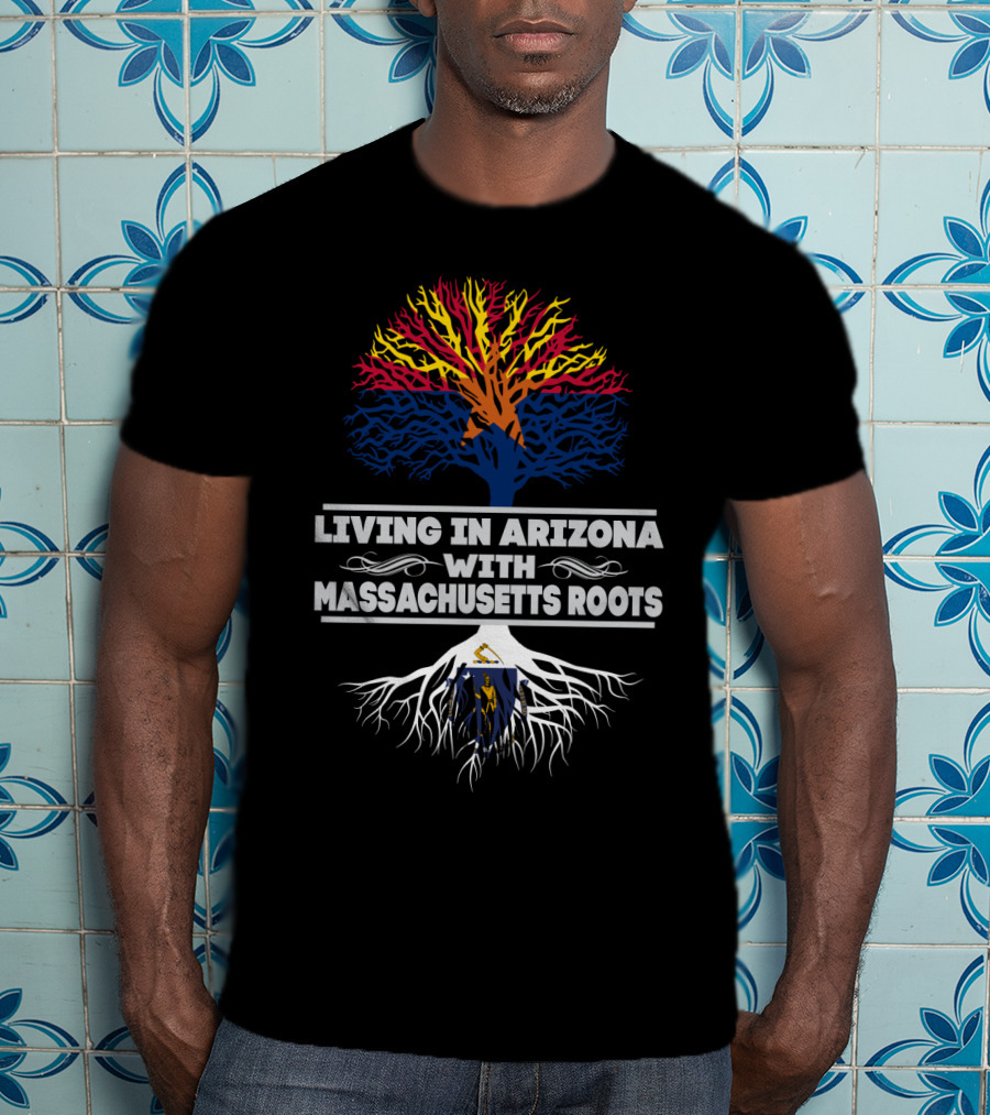 Living In Arizona With Massachusetts Roots Tree Design Featuring State Colors And Symbols T-Shirt