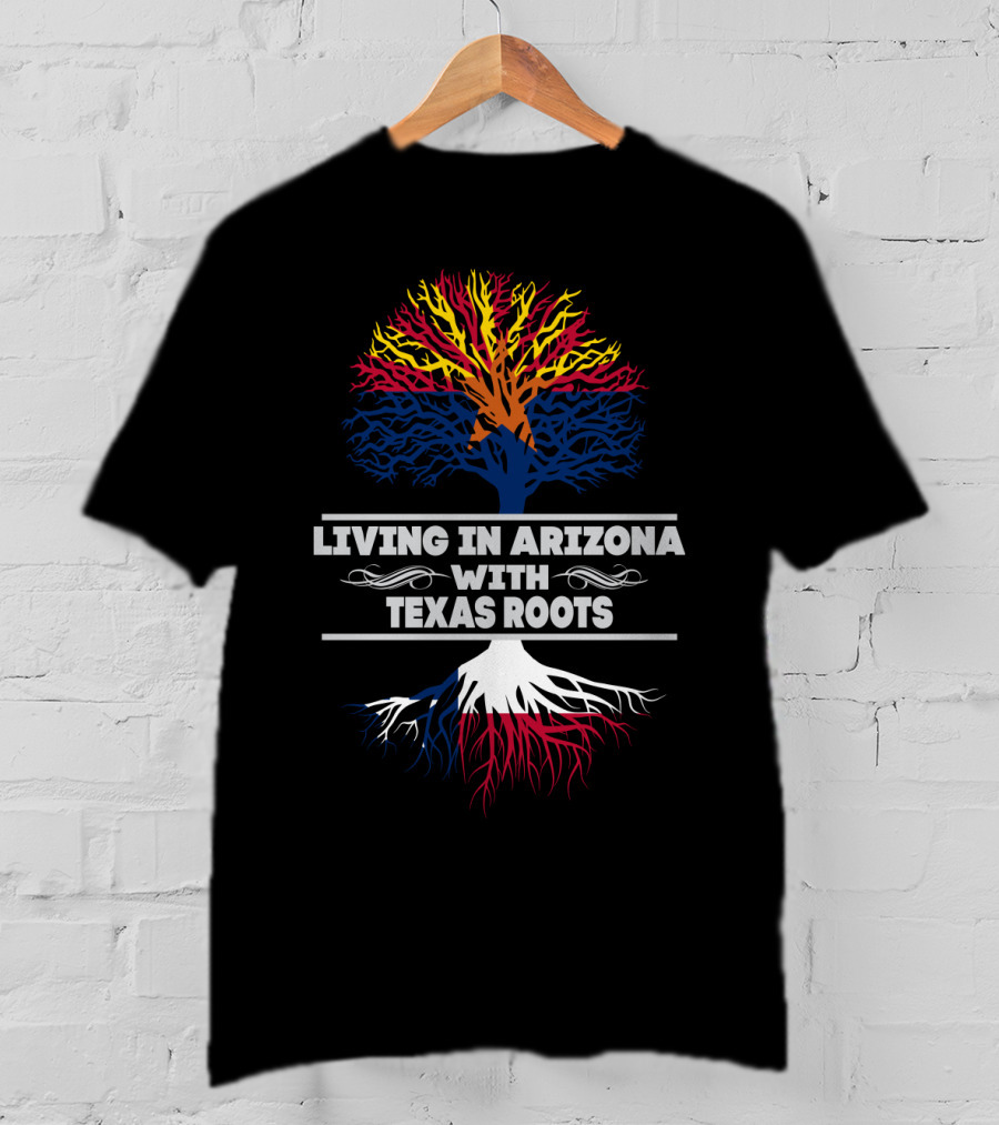 Living In Arizona With Texas Roots Tree Design With Arizona And Texas Flag Colors T-Shirt