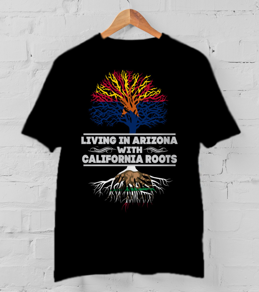 Arizona Living Enhanced By Vibrant California Heritage Roots T-Shirt