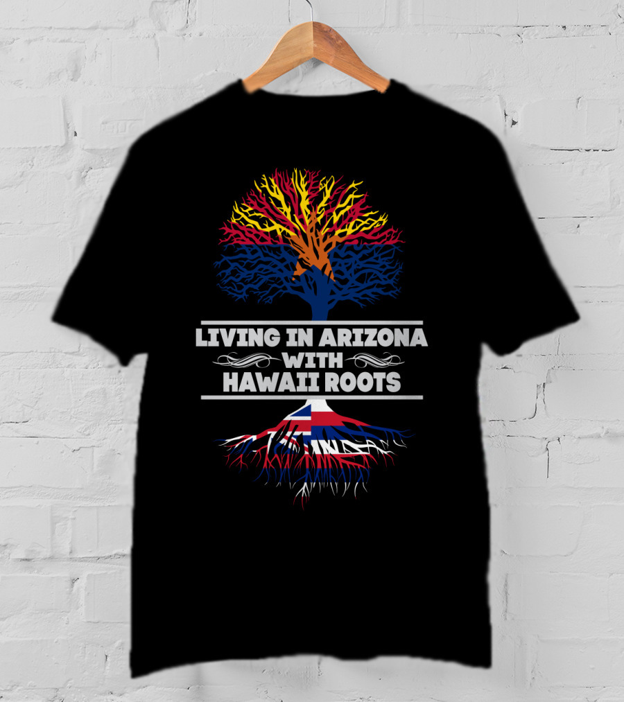 Living In Arizona With Hawaii Roots Tree Featuring Colorful State Flag Elements T-Shirt