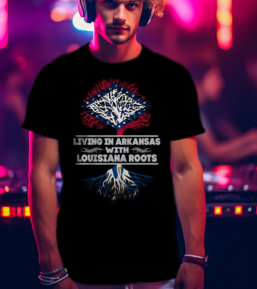 Living In Arkansas With Louisiana Roots Featuring Arkansas Tree And Louisiana Pelican T-Shirt