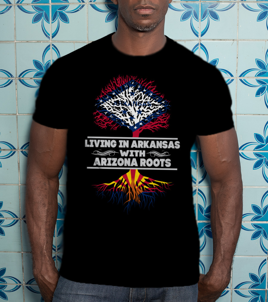 Living In Arkansas With Arizona Roots Tree Design Featuring State Flag Elements T-Shirt