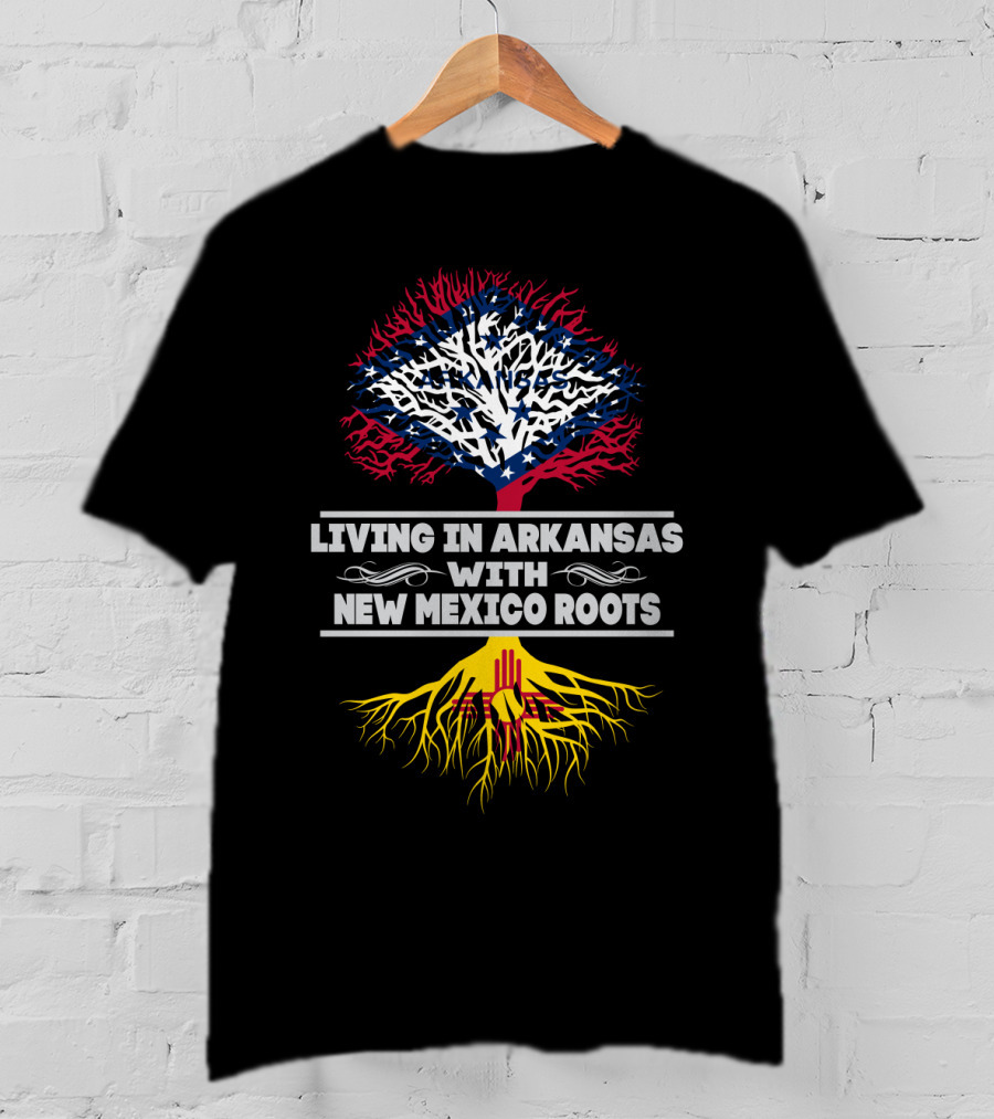 Living In Arkansas With New Mexico Roots Featuring State Flag Designs And Symbolic Tree T-Shirt