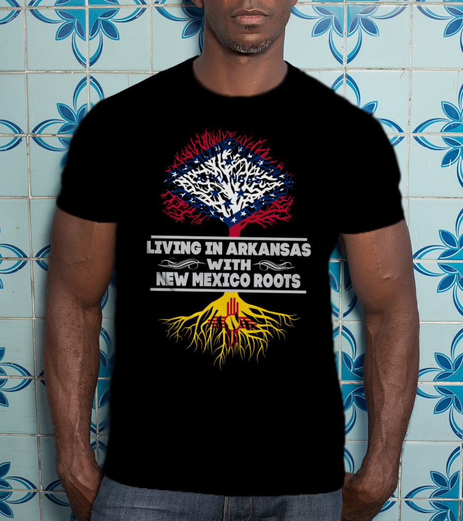 Living In Arkansas With New Mexico Roots Featuring State Flag Designs And Symbolic Tree T-Shirt