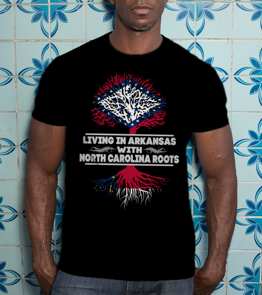 Living In Arkansas With North Carolina Roots Tree Design With State T-Shirt