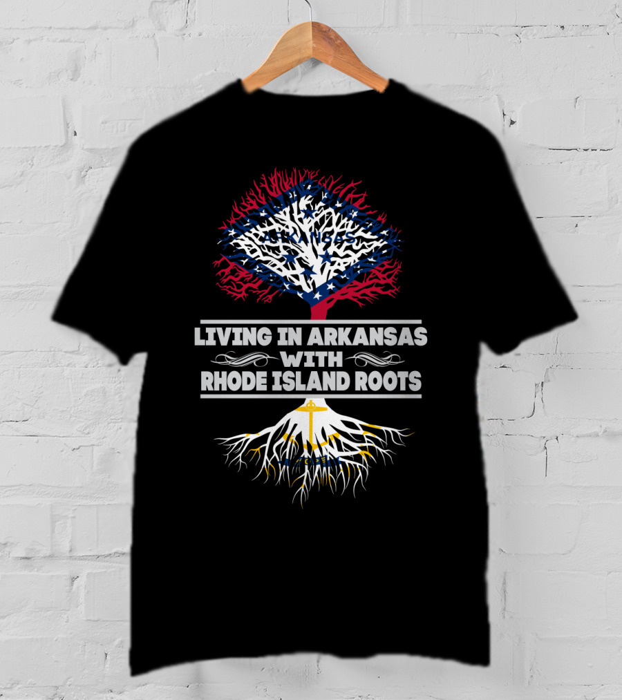 Living In Arkansas Pride With Rhode Island Heritage Tree T-Shirt