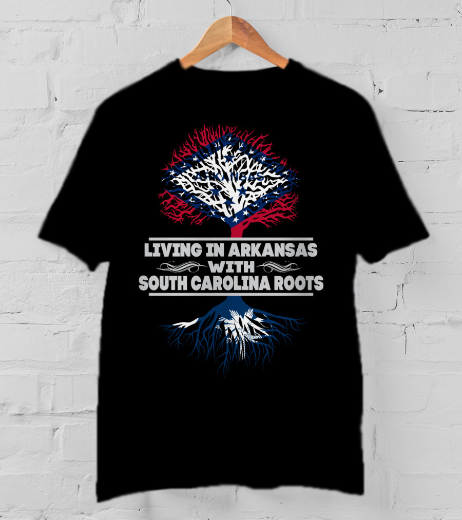 Living In Arkansas With South Carolina Roots Patriotic Tree T-Shirt