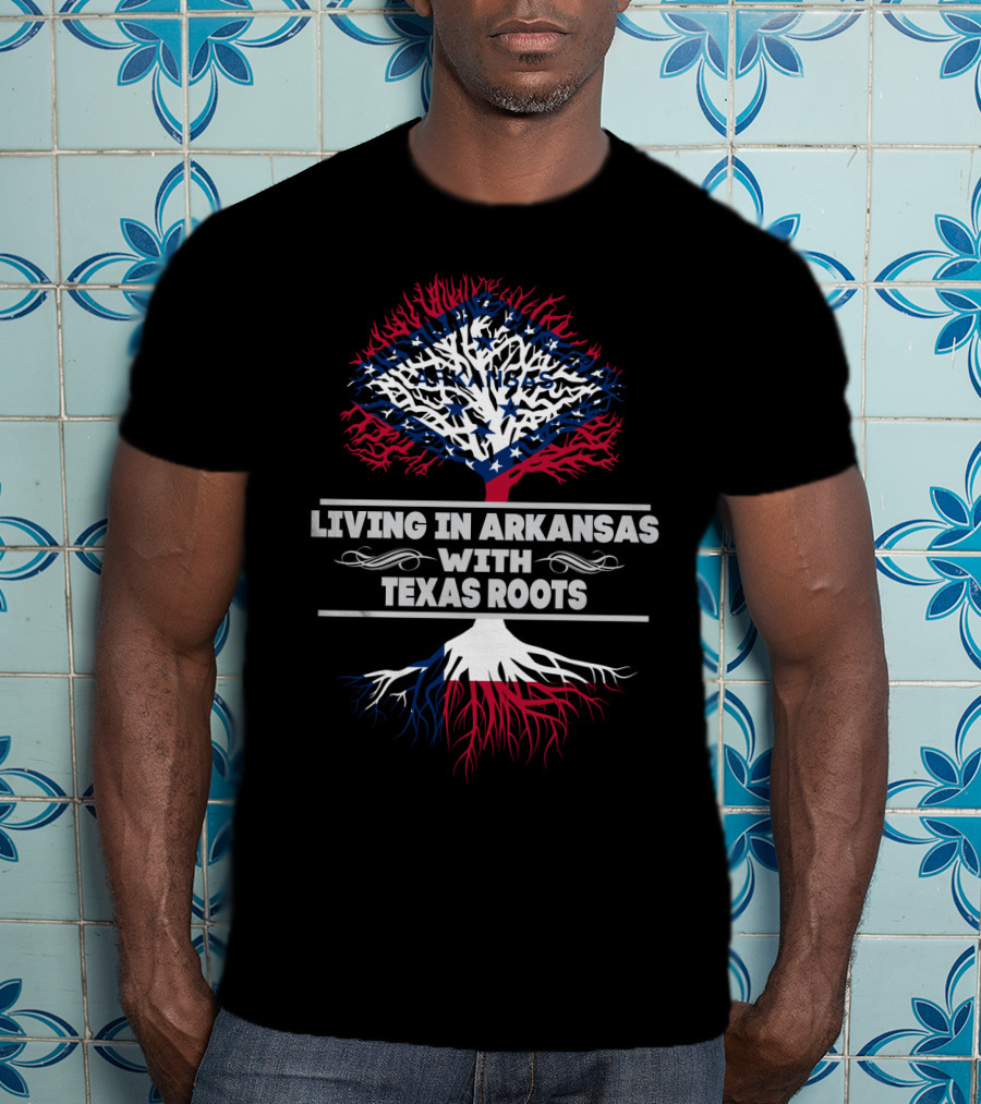 Living In Arkansas With Texas Roots Tree Design Featuring State Flags T-Shirt
