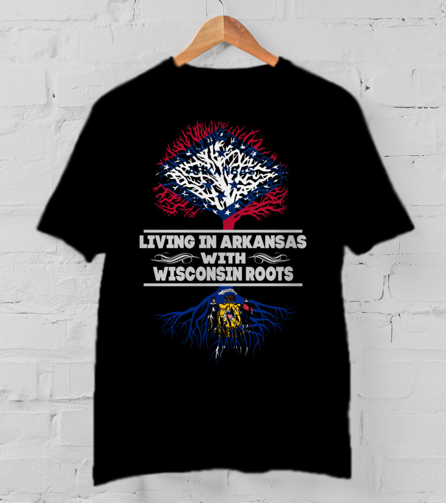 Living In Arkansas With Wisconsin Roots Featuring Arkansas And Wisconsin State Flags In Tree T-Shirt
