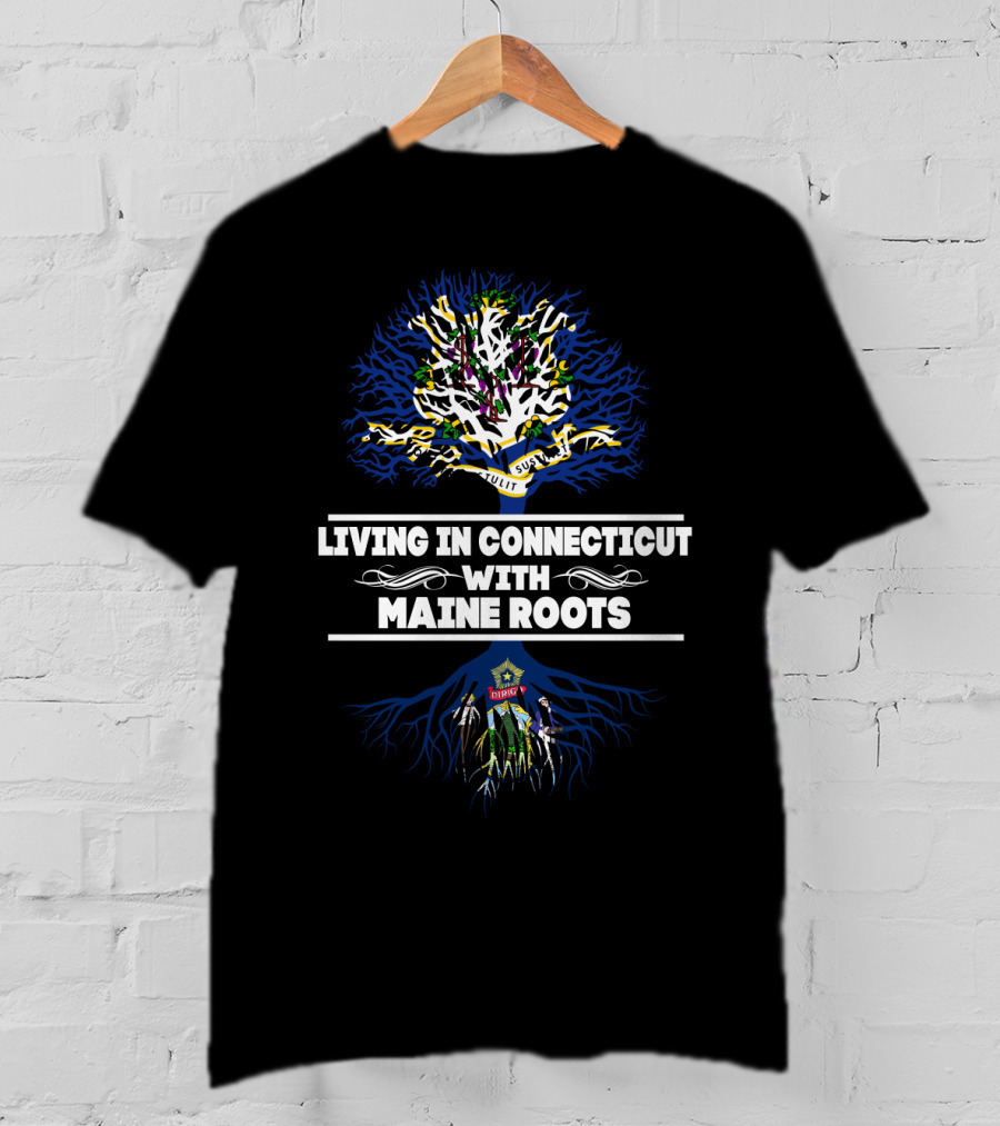 Connecticut Life Embraced With Maine Heritage Tree T-Shirt