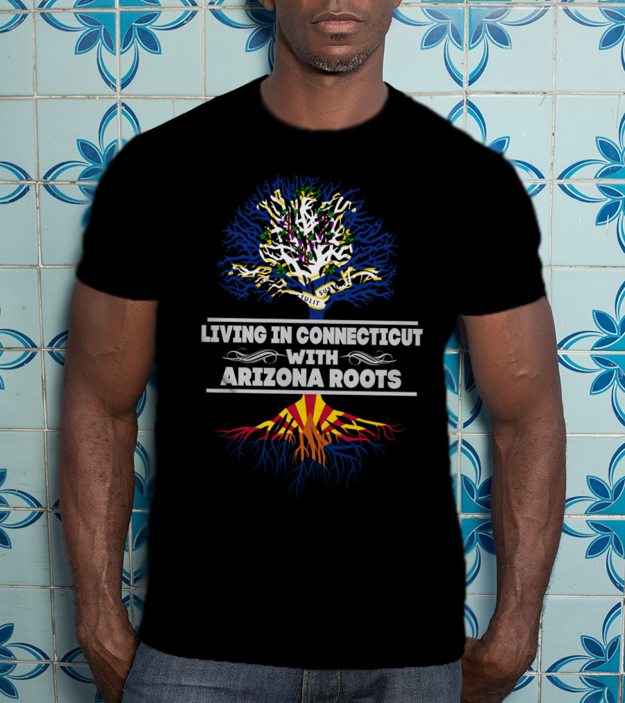 Living In Connecticut With Arizona Roots Tree Design Featuring State Symbols T-Shirt