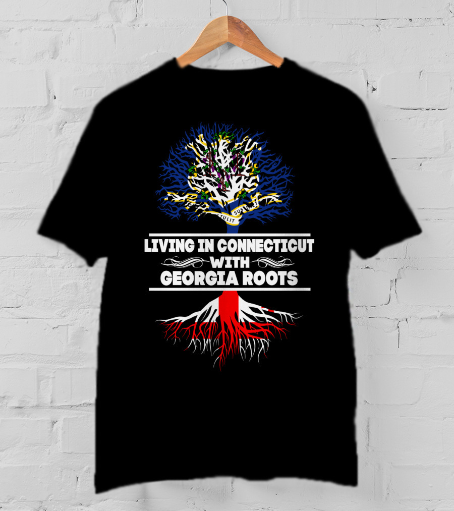 Connecticut Living With Deep Georgia Heritage Roots Tree Symbolism T-Shirt