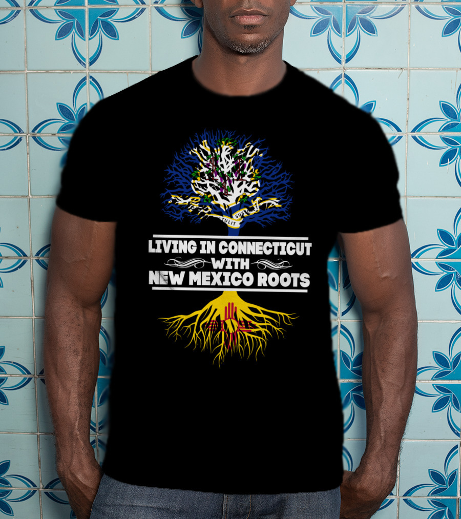 Connecticut Living With Deep New Mexico Roots Featuring State Tree And Zia T-Shirt
