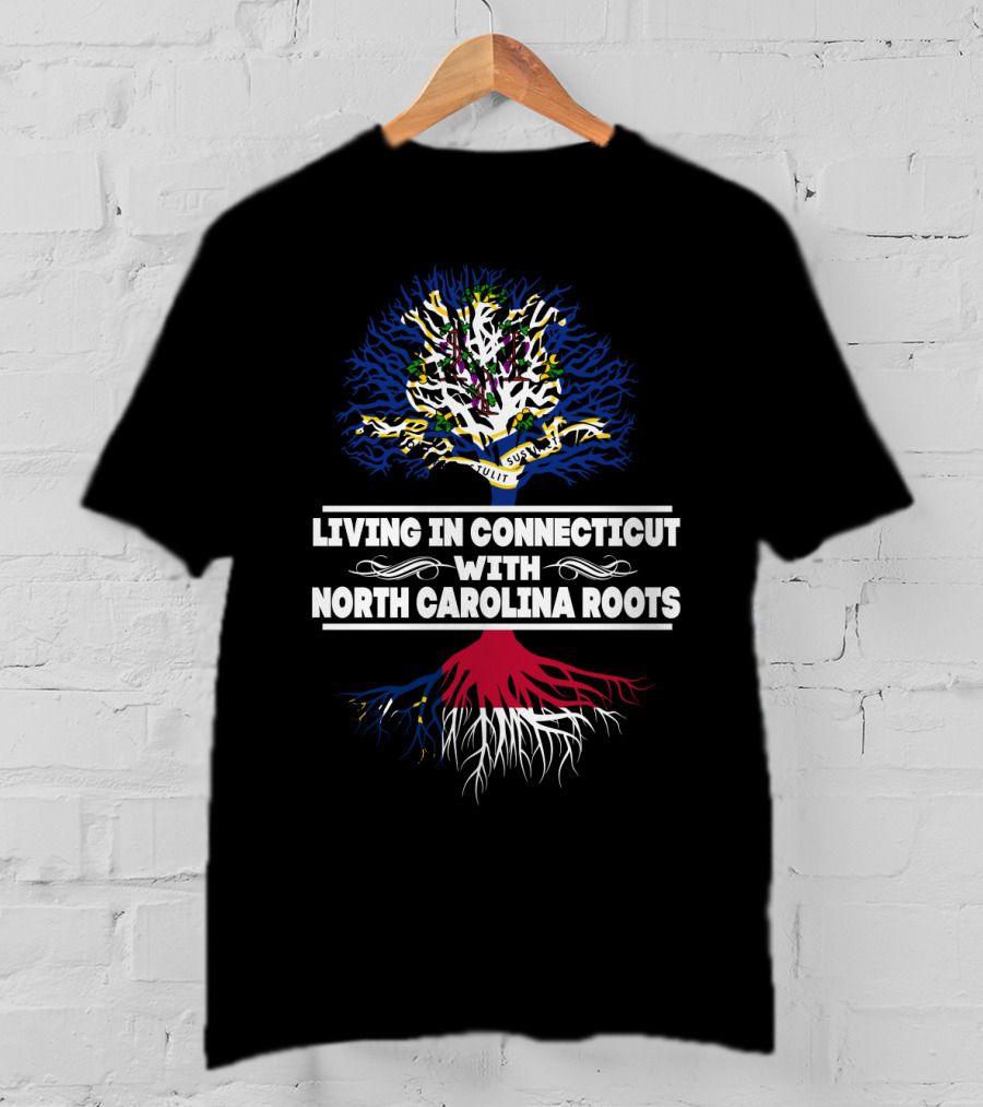 Living In Connecticut With North Carolina Roots In Tree Design Featuring State Flags T-Shirt