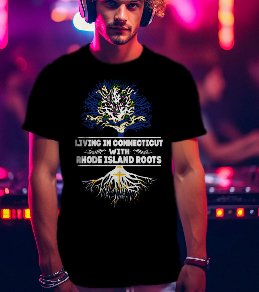 Living In Connecticut With A Tree Design Celebrating Rhode Island Roots Featuring Anchor And Hope T-Shirt
