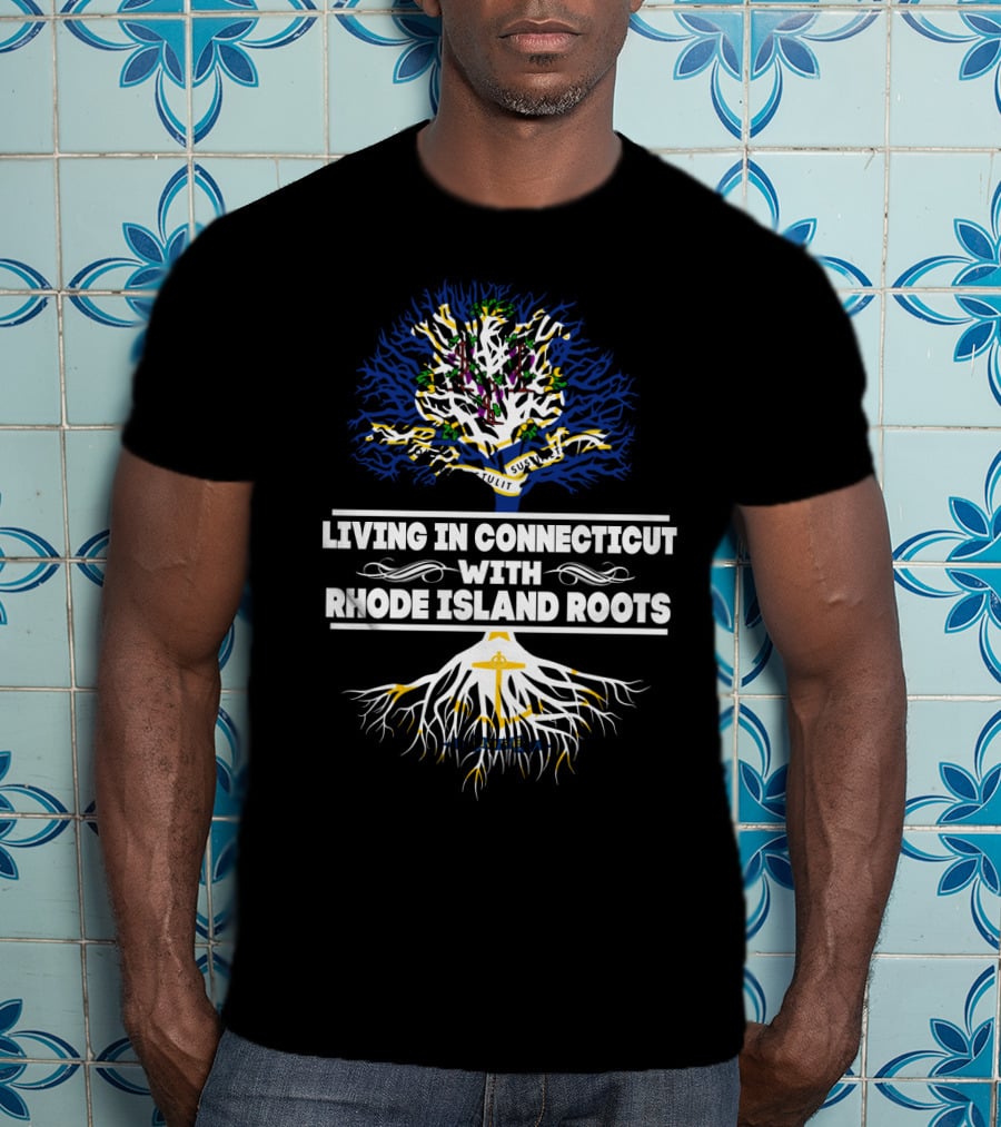 Living In Connecticut With A Tree Design Celebrating Rhode Island Roots Featuring Anchor And Hope T-Shirt