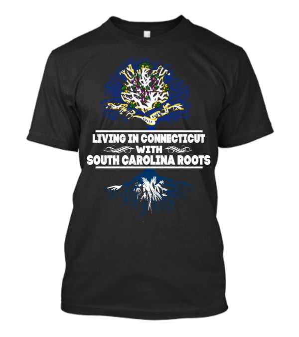 Living In Connecticut With Deep South Carolina Roots State Flag Tree T-Shirt