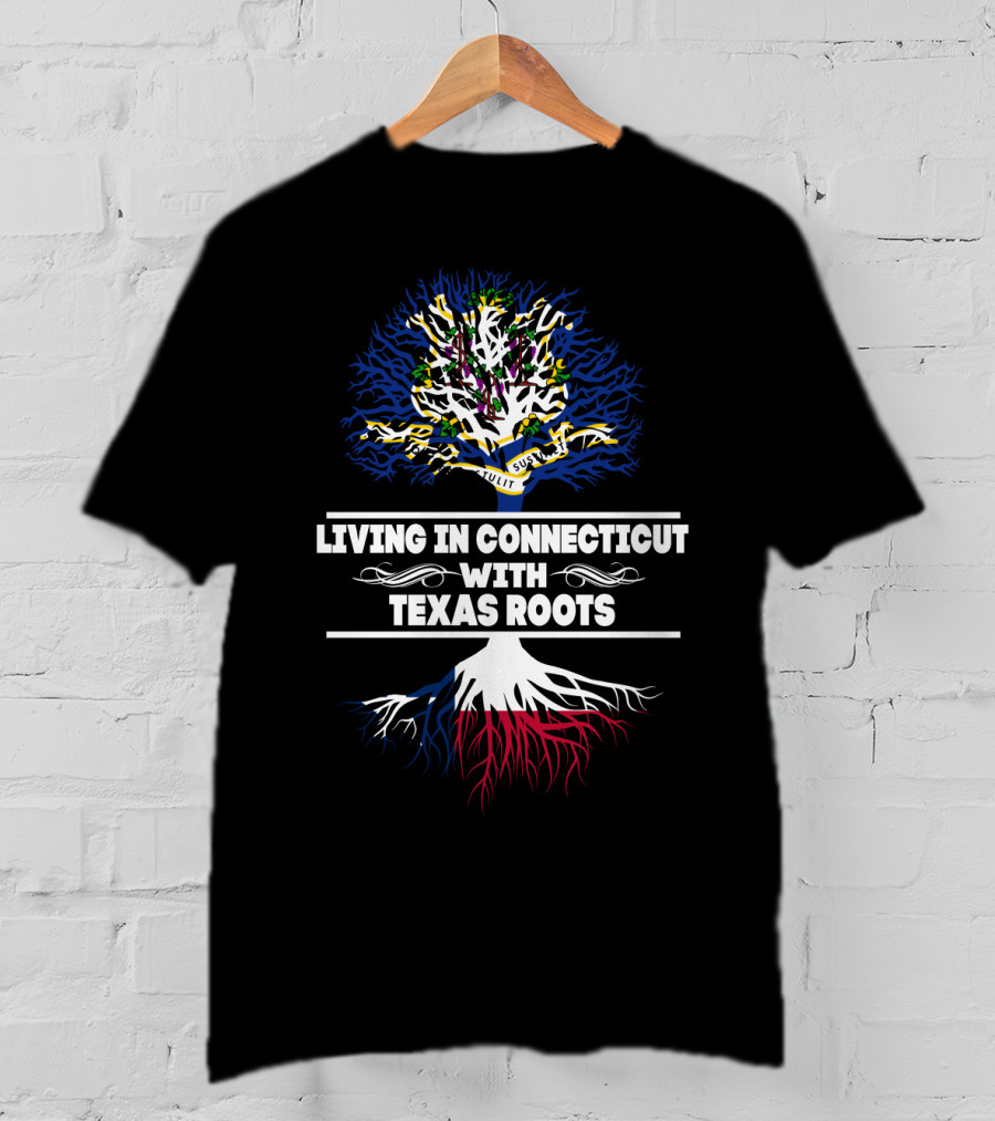 Connecticut Life Embracing Heritage Of Texas Roots With State Symbol Tree T-Shirt