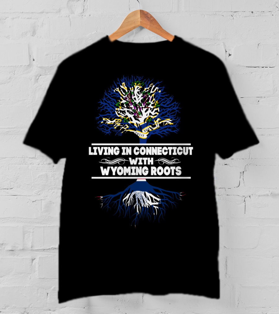 Living In Connecticut With Deep Wyoming Roots Heritage Tree T-Shirt