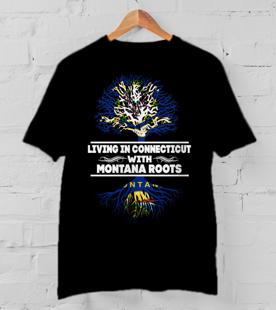Connecticut Living With Deep Montana Roots Tree T-Shirt