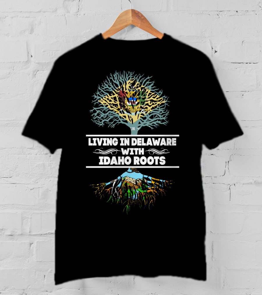 Living In Delaware With Idaho Roots Tree And Mountain T-Shirt