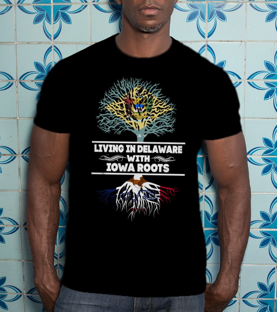 Delaware Living With Deep Iowa Roots Tree T-Shirt