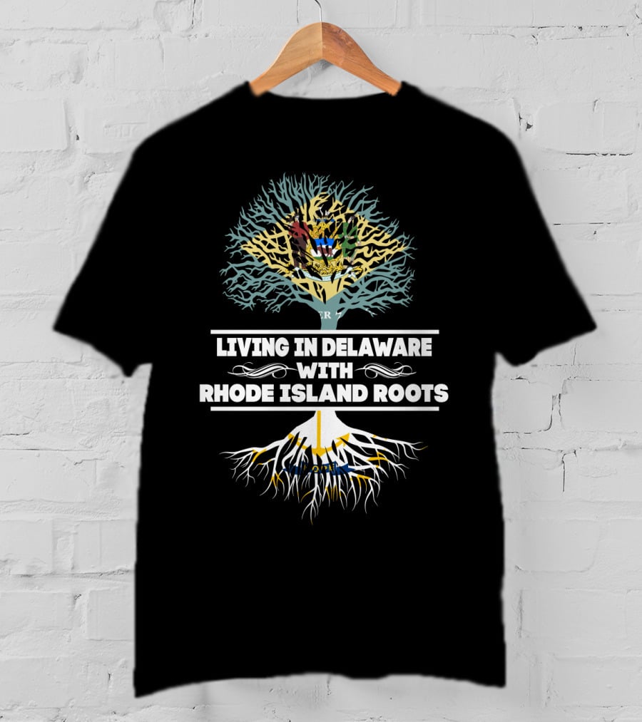 Living In Delaware With Rhode Island Heritage Tree T-Shirt