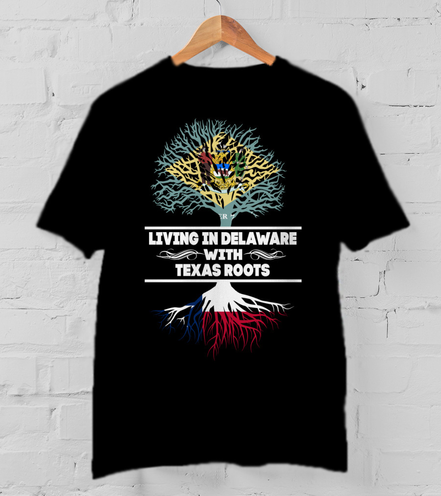 Living In Delaware With Texas Roots Tree Design Featuring Delaware Seal And Texas Flag Colors T-Shirt