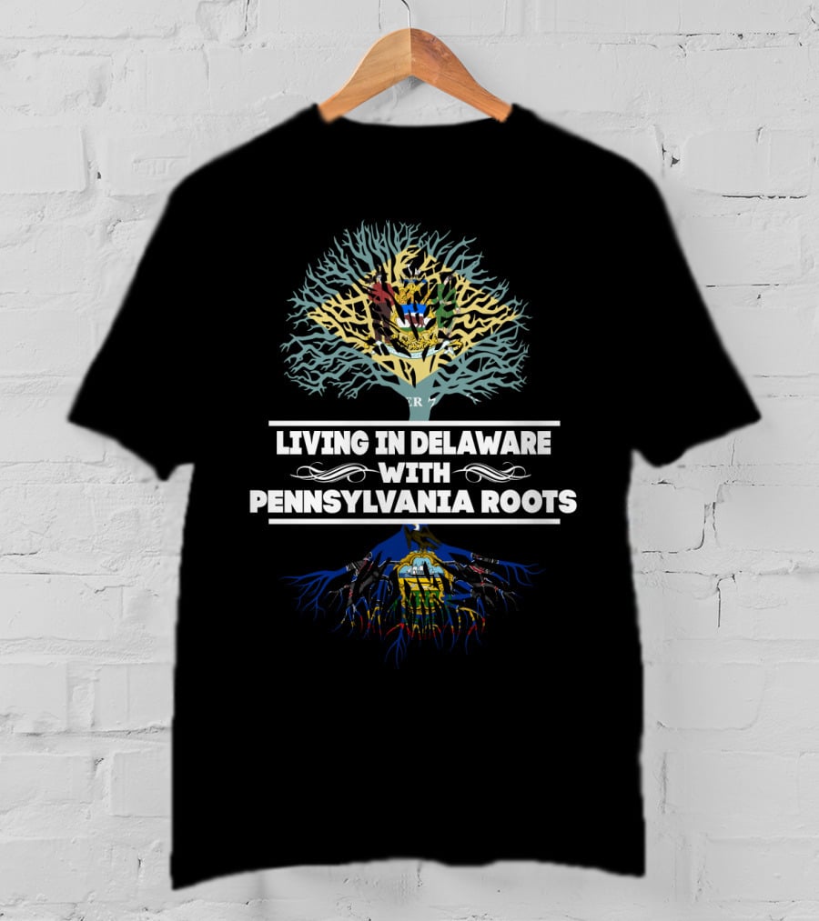 Living In Delaware With Pennsylvania Roots State Tree T-Shirt