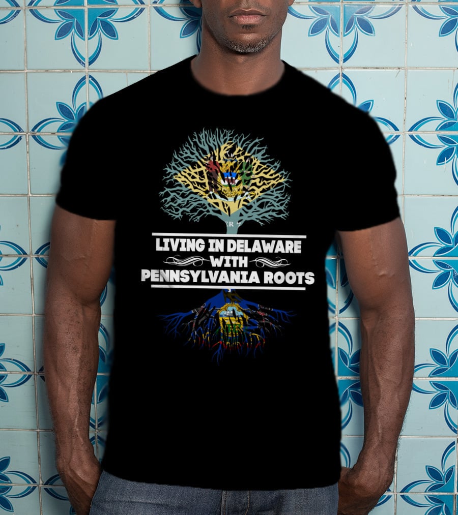 Living In Delaware With Pennsylvania Roots State Tree T-Shirt