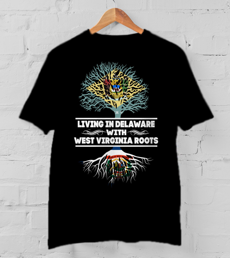 Living In Delaware With West Virginia Roots State Pride Tree Symbolism T-Shirt