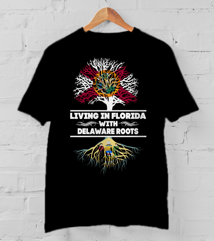 Living In Florida With Delaware Roots Tree Design Featuring Florida Seal And Delaware Flag T-Shirt