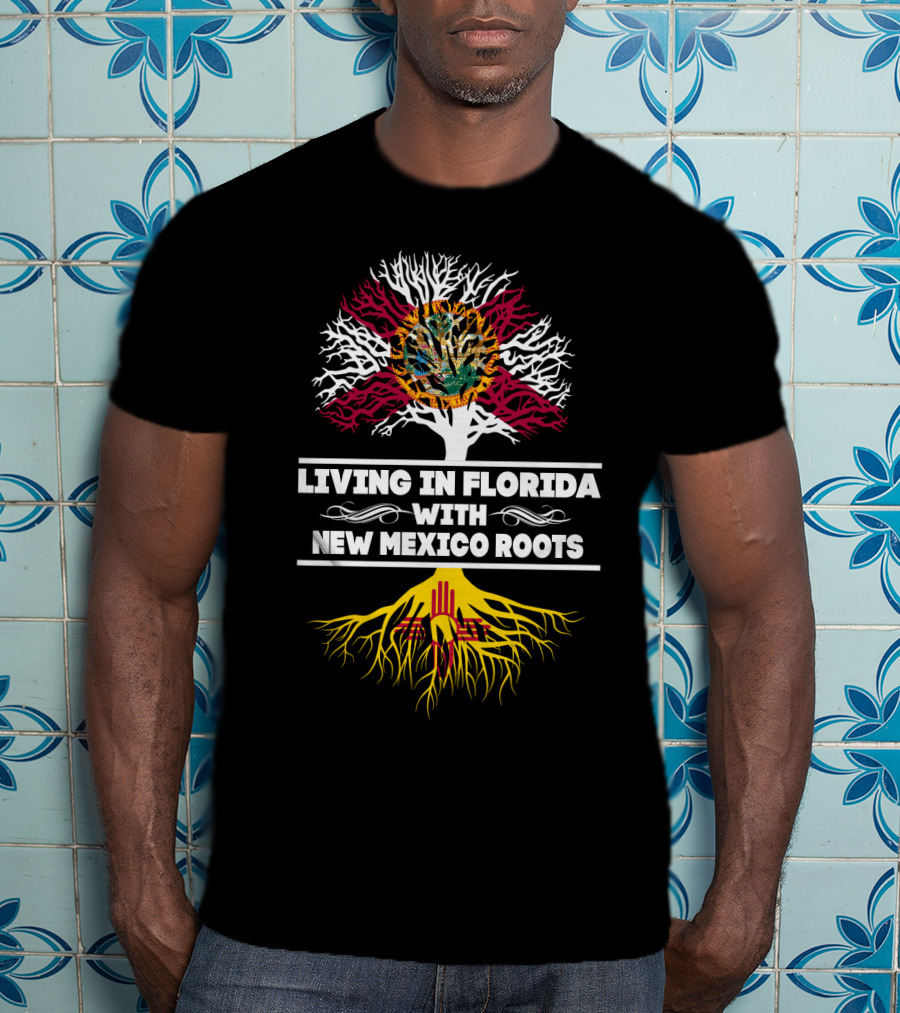 Florida Living With Deep New Mexico Heritage Featuring Symbolic Tree T-Shirt