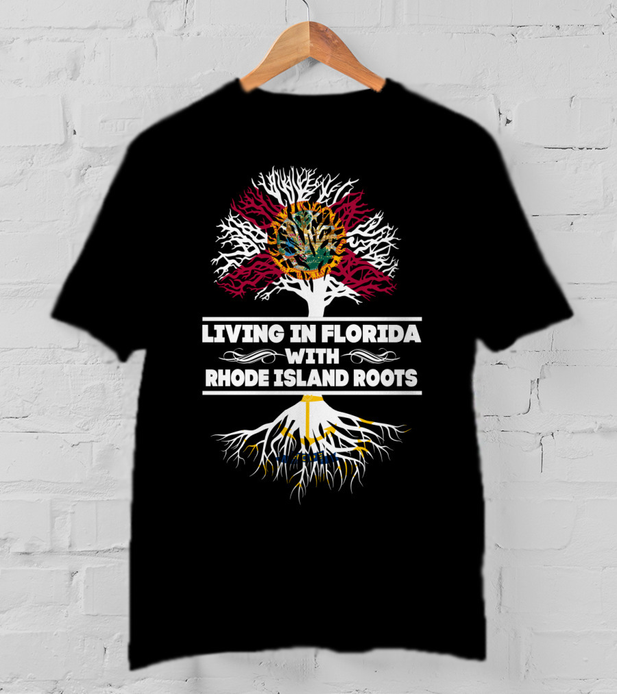 Living In Florida With Rhode Island Roots Showing State Flag Tree Symbolism T-Shirt