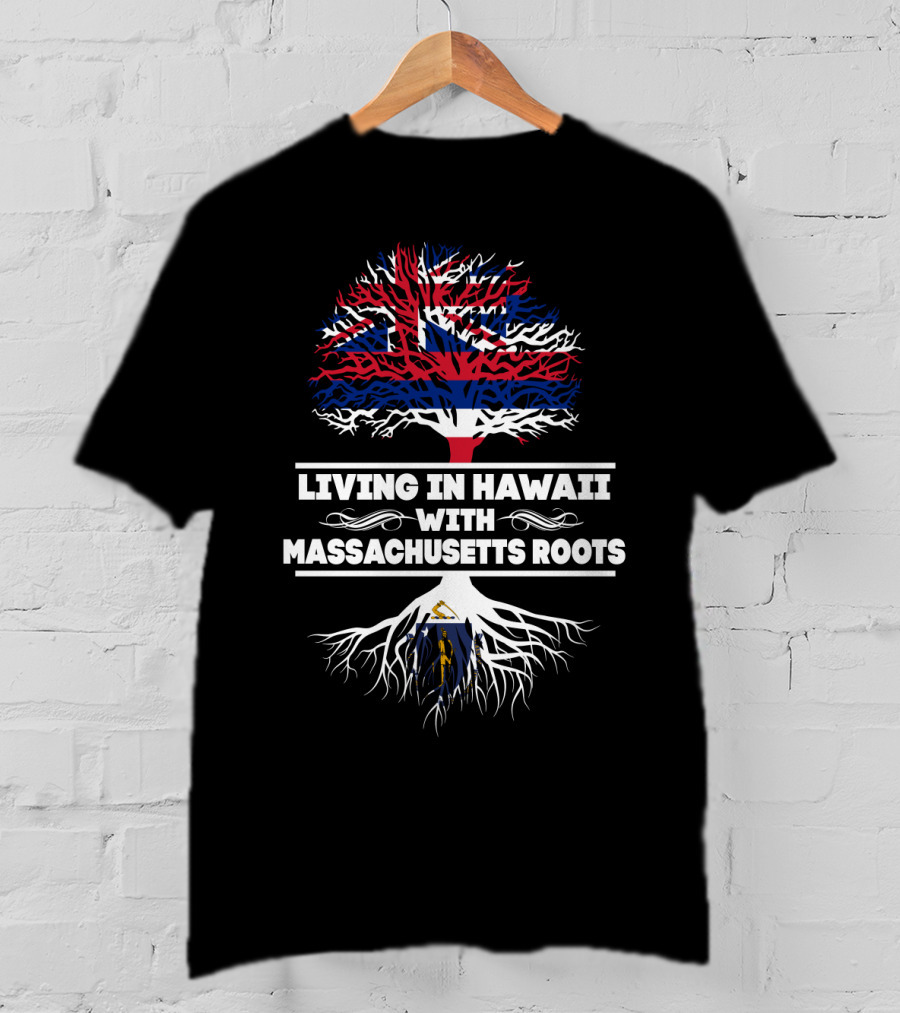 Living In Hawaii With Massachusetts Roots Hawaiian Flag Tree T-Shirt