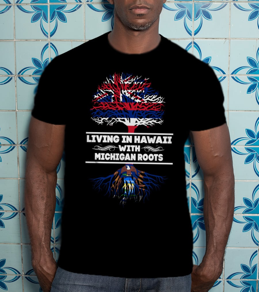 Hawaiian Flag Tree Symbolizing Living In Hawaii With Michigan Roots Emphasized By Michigan Seal And Tree T-Shirt