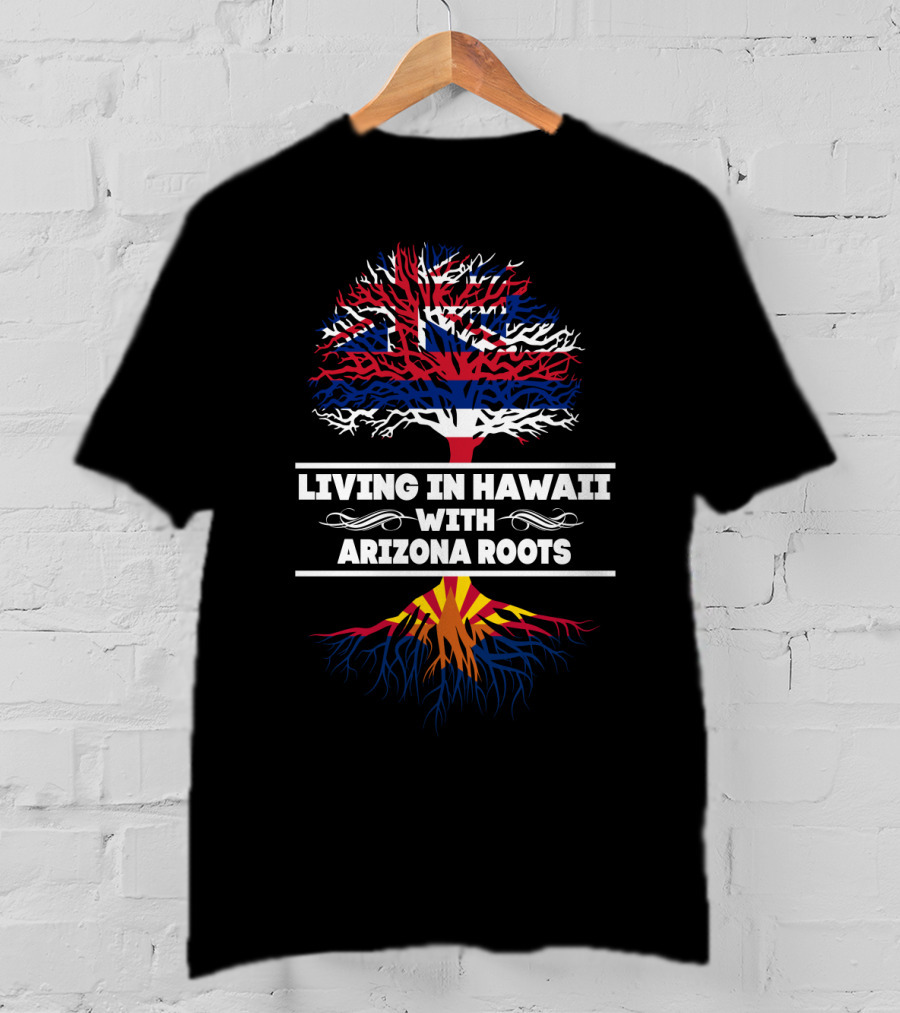 Living In Hawaii With Arizona Roots Tree Design Featuring Hawaiian Flag And Arizona State Colors T-Shirt