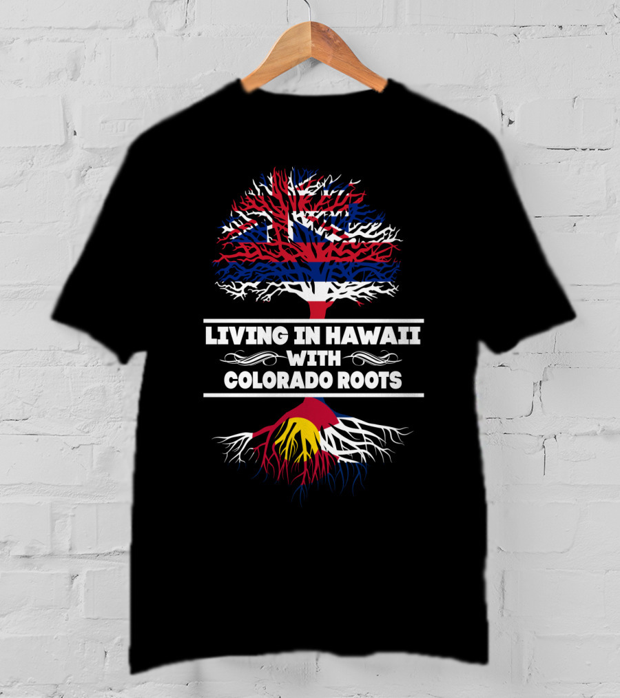 Hawaii Life Embraced With Colorado Heritage Roots Flag Tree T-Shirt
